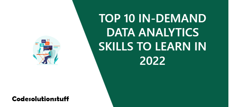 TOP 10 IN-DEMAND DATA ANALYTICS SKILLS TO LEARN IN 2022 | by ...