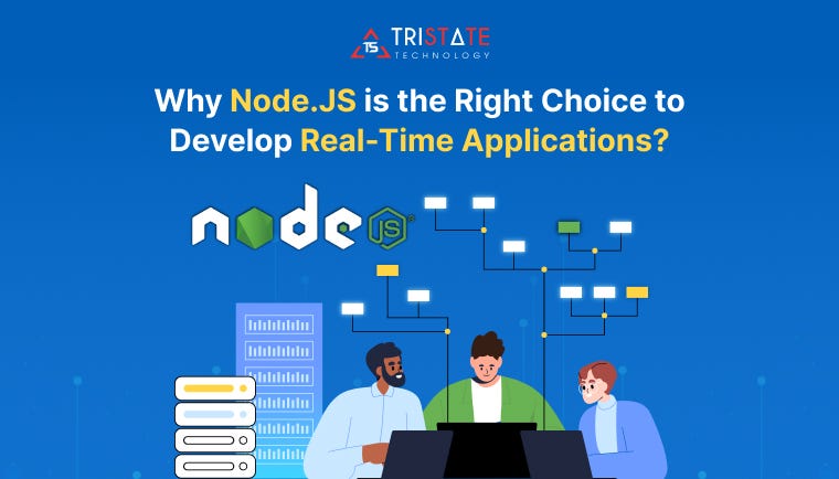 Why Node.js is the Right Choice to Develop Real-Time Applications?