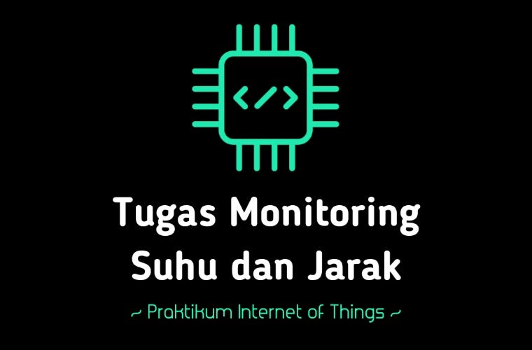 PIOT.8.1 | Tugas Monitoring Suhu dan Jarak Menggunakan LM35 dan Sensor Ultrasonik