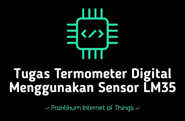 PIOT.7.1 | Tugas Termometer Digital Menggunakan Sensor LM35 dan Arduino Mega