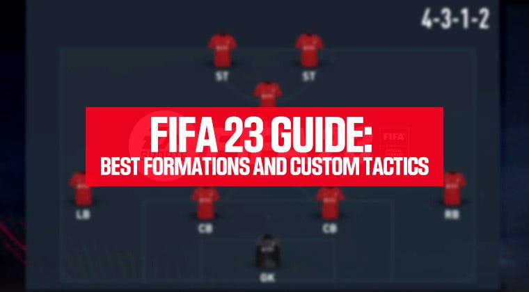 FIFA 23: Best Formations and Custom Tactics for FUT