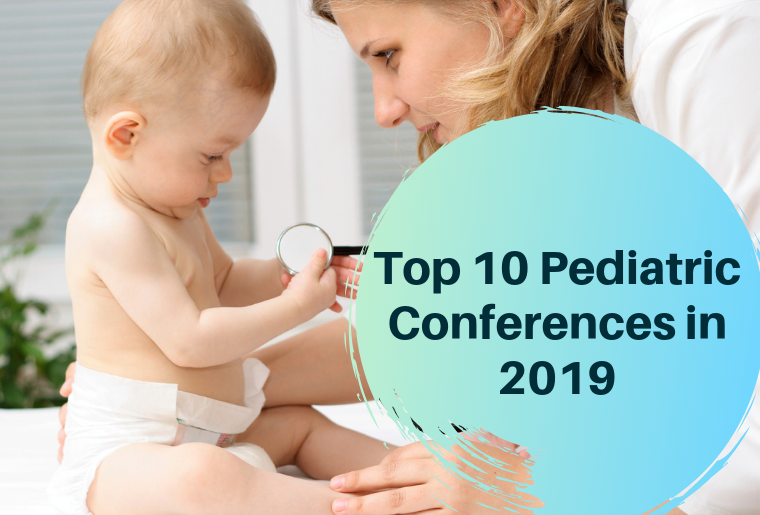 10 Must Attend Pediatrics Conferences in 2019 by Episirus Scientifica
