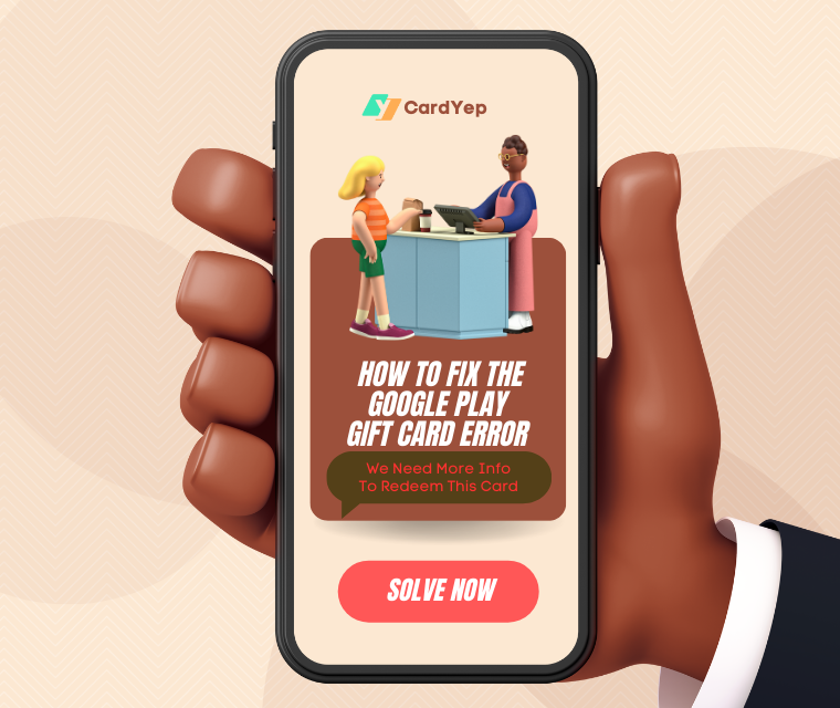 How to Fix the Google Play Gift Card Error: “We Need More Info To Redeem  This Card”, by CardYep