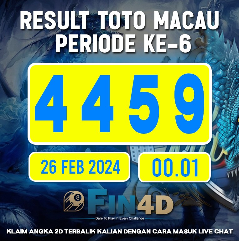 TOTO MACAU 4D PERIODE 6 TANGGAL 26 FEBRUARI 2024 SAH DI ANGKA 4 4 5 9