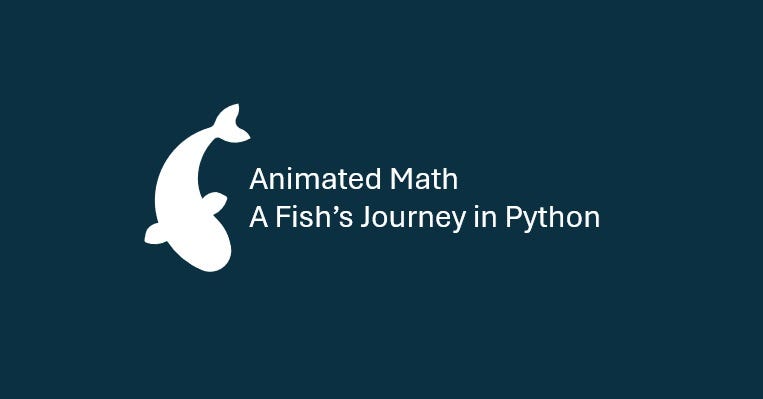 Animated Math — A Fish’s Journey in Python | by Py-Core Python ...