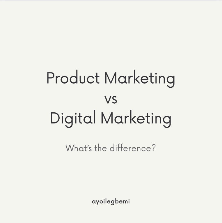 Product Marketing vs Digital Marketing What’s the difference? by Ayomide Ilegbemi Medium