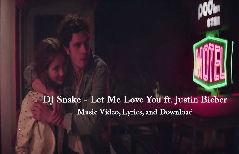 DJ Snake – Let Me Love You Lyrics