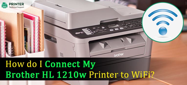 How do I Connect My Brother HL 1210w Printer to WiFi? - Robert Miller -  Medium