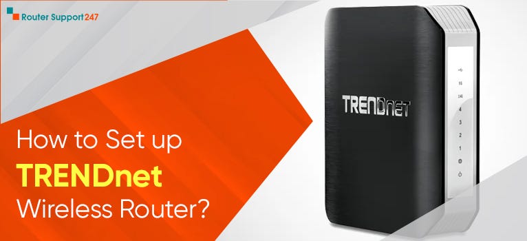 How to Set up TRENDnet Wireless Router? - William - Medium