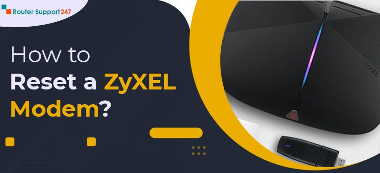 How to Reset a ZyXEL Modem? - William - Medium