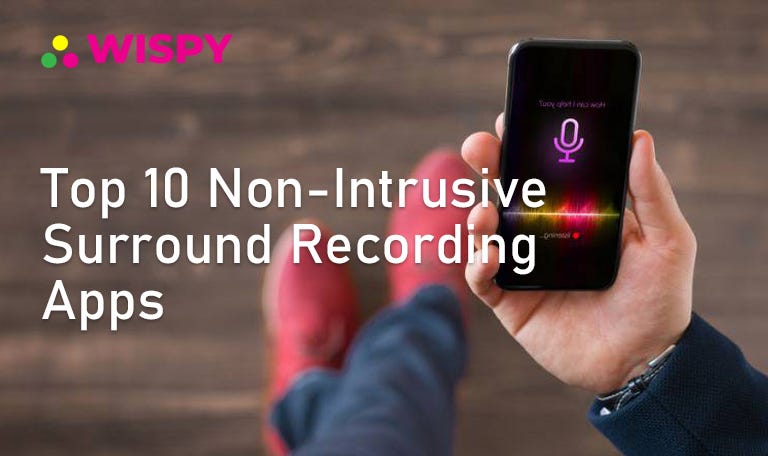 10 Best Surround Recording Spy Apps for Ambient Listening | TheWiSpy | by  TheWiSpy | Medium