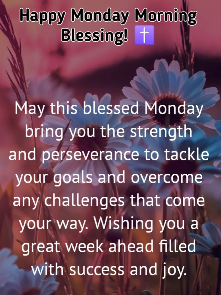 55 Positive Monday Blessings Quotes And Images That Will Motivated You 2024 Thespiritualmag by Dasharath Sapkale Medium