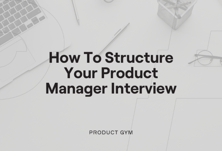Product Management Interview Techniques How to Structure Your