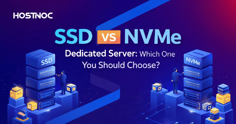 SSD vs NVMe Dedicated Server: Which One You Should Choose?