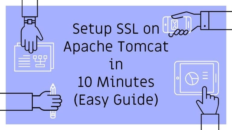 Setup SSL on Apache Tomcat in just 10 Minutes — Step By Step Guide |  Rakshit Shah | BeingCoders