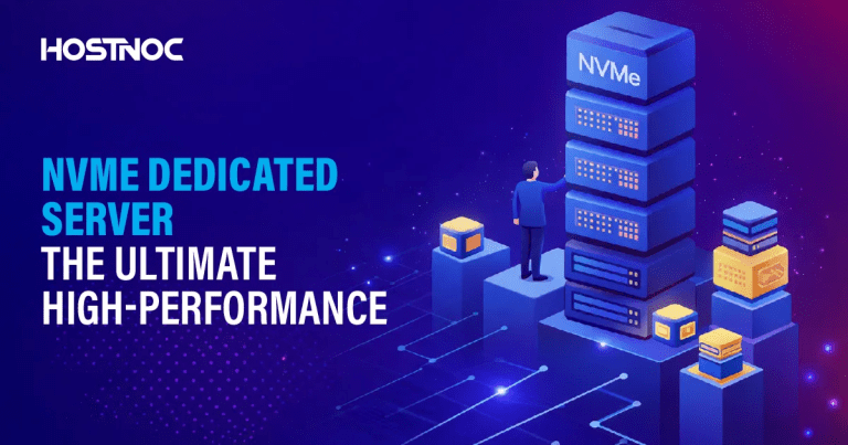 NVMe Dedicated Server: The Ultimate High-Performance Hosting Solution