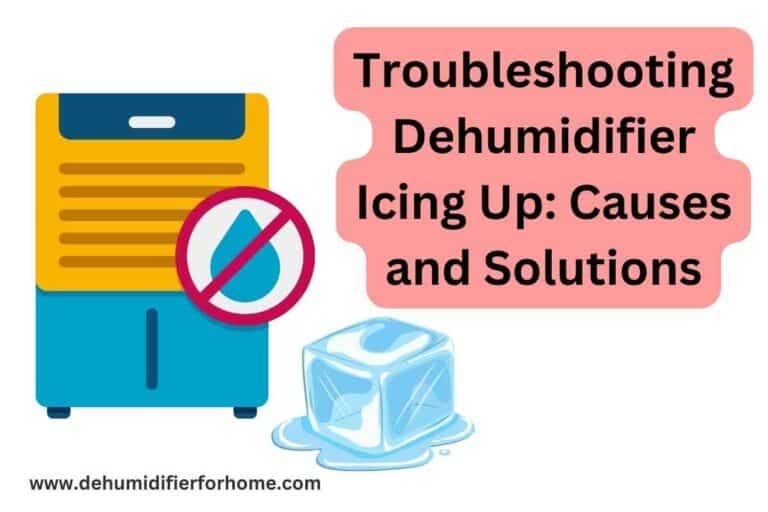 Troubleshooting Dehumidifier Icing Up Causes and Solutions