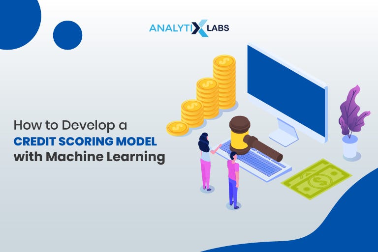 How to Develop a Credit Scoring Model with Machine Learning | by ...