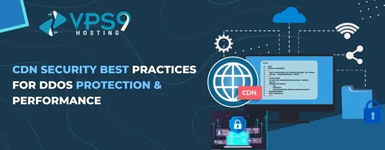 CDN Security Best Practices for DDoS Protection & Performance