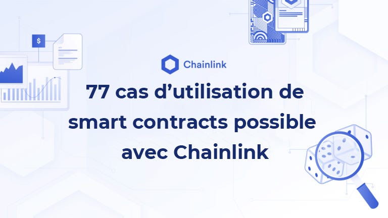 Plus de 77 cas d'utilisation de smart contracts activés par Chainlink | by  Romain Vaucher // Chainlink francophone | Chainlink Community | Medium