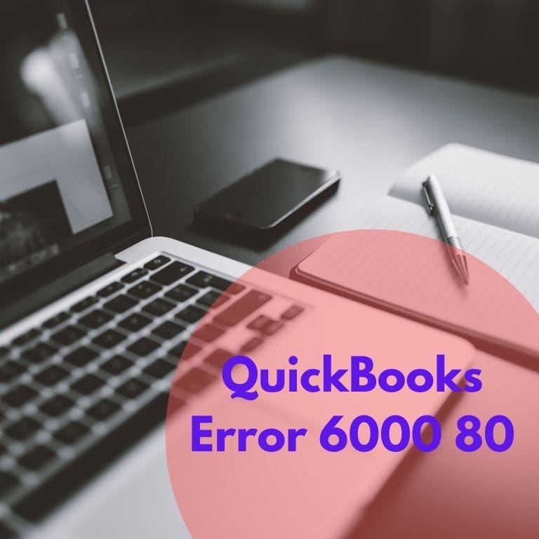 Best Way to Resolve, Fix QuickBooks Error 6000 80 | by nikjones | Medium