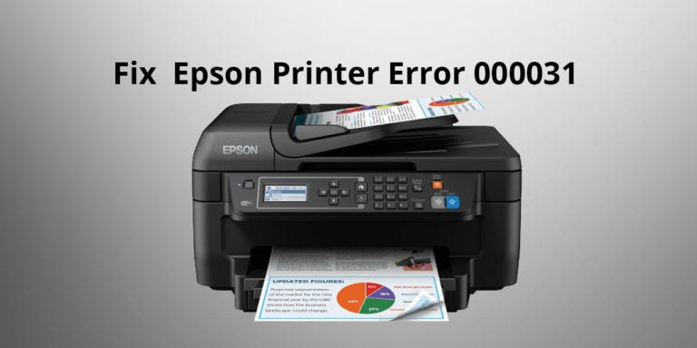 Fix Epson Error Code 000031 with Effective Technical Hacks and Enjoy  Uninterrupted Printing | by UAE Technician AE | Medium