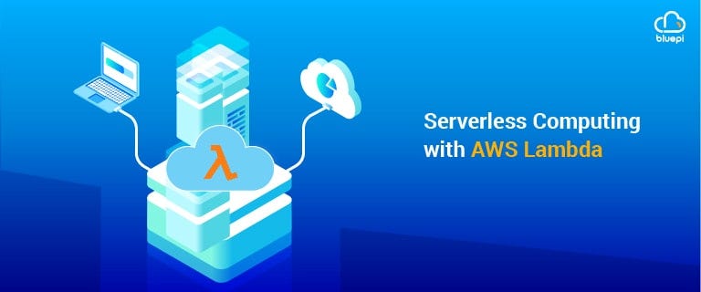 Serverless Computing with AWS Lambda | by BluePi | BluePi Blog | Medium