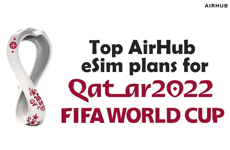 Top AirHub eSim Plans for Qatar 2022, by Elija