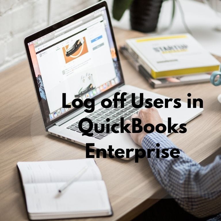 QuickBooks Enterprise Force User Logoff Different Methods nikjones
