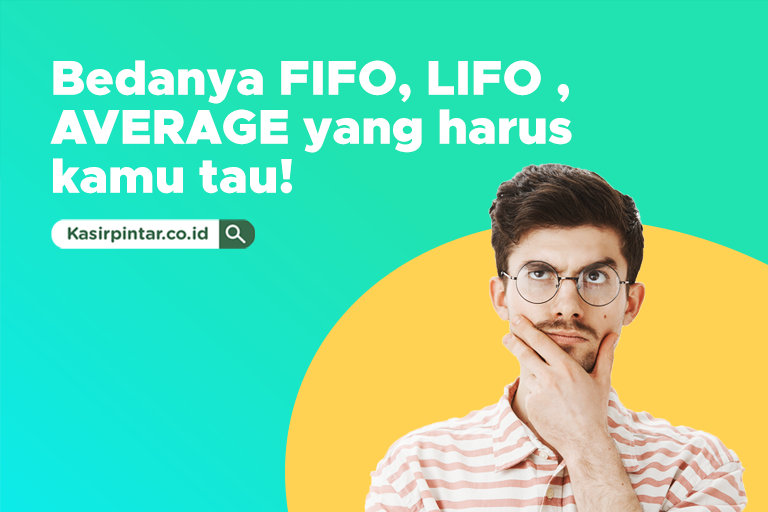 Bedanya FIFO, LIFO, AVERAGE yang harus kamu tau ! - kasir pintar intern ...