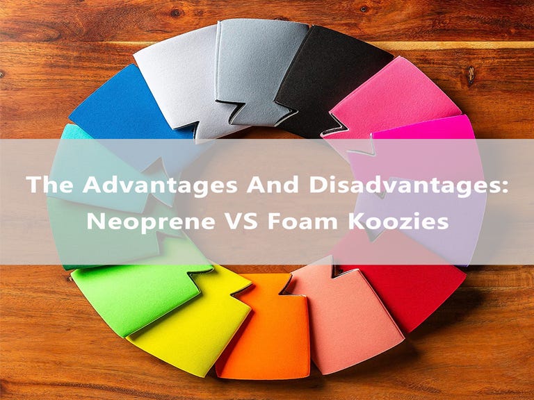 The Advantages And Disadvantages：Neoprene VS Foam Koozies Neoprene