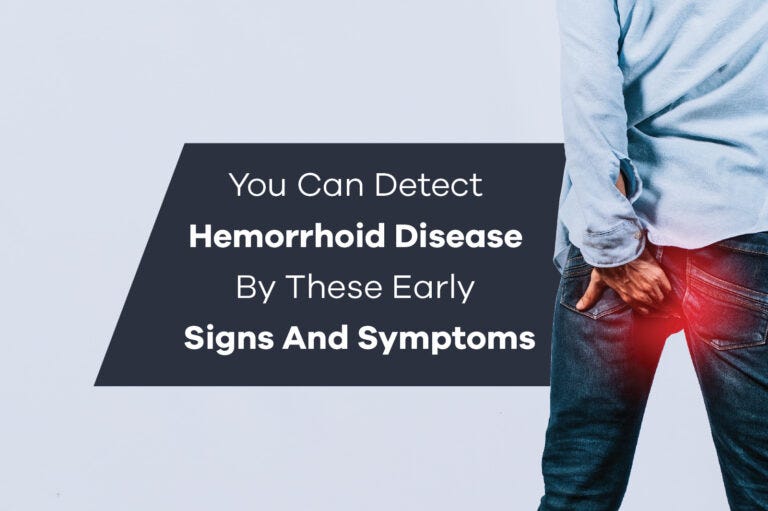 You Can Detect Hemorrhoid Disease by These Early Signs and Symptoms Laserpiles Medium