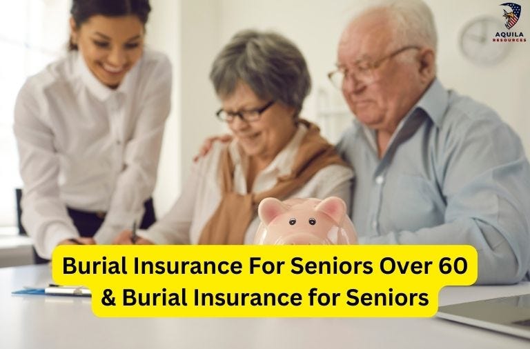 Burial Insurance For Seniors Over 60 & Burial Insurance for Seniors
