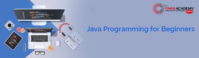 Java Programming for Beginners. his course is designed for beginners ...