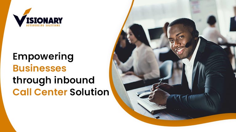 Empower Customer Connections: Inbound Call Solutions | Visionary | by ...