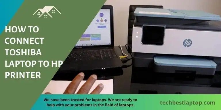 How to Connect Toshiba Laptop to Hp Printer? Easy Steps 2023 | by Tech Best  Laptop ll Abu Saleh | Medium
