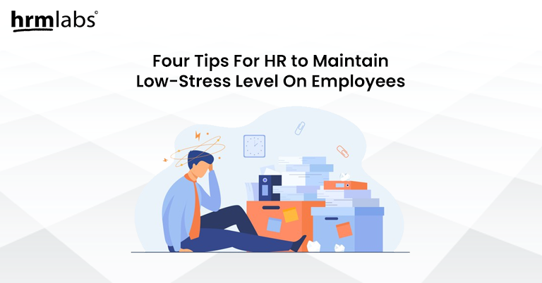 Four Tips For HR to Maintain Low-Stress Level On Employees | by HRM Labs |  Medium