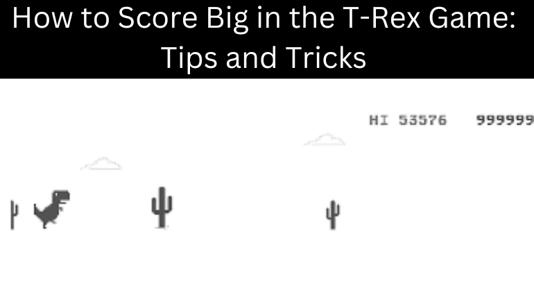 How to Score Big in the T-Rex Game: Tips and Tricks | by Nointernetgame |  Medium