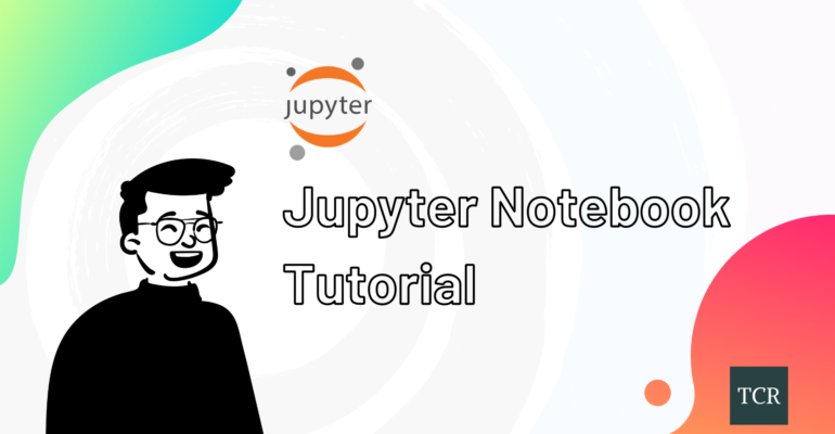 Jupyter Notebook Tutorial — A Guide For Data Scientists | by The Click ...