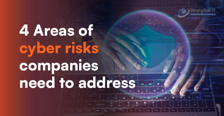 4 Areas of cyber risks companies need to address | by StrongBox IT | Medium