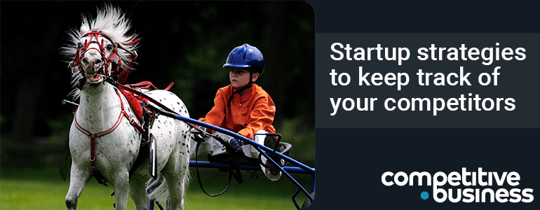 Startup strategies to keep track of your competitors | by Girmacea ...