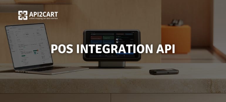 POS Integration API: How one unified API Can Transform Your Point of Sale  System | by API2Cart | Medium