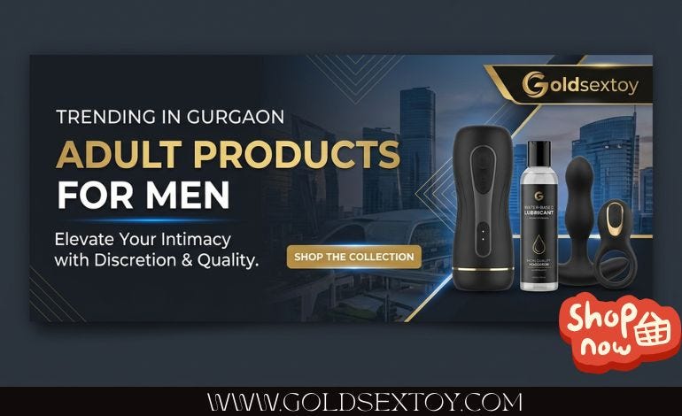 Trending Adult Products for Men in Gurgaon | Goldsextoy