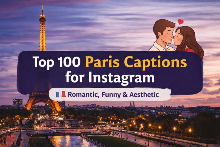 Paris Captions for Instagram: 100+ Cute, Romantic & Short Ideas