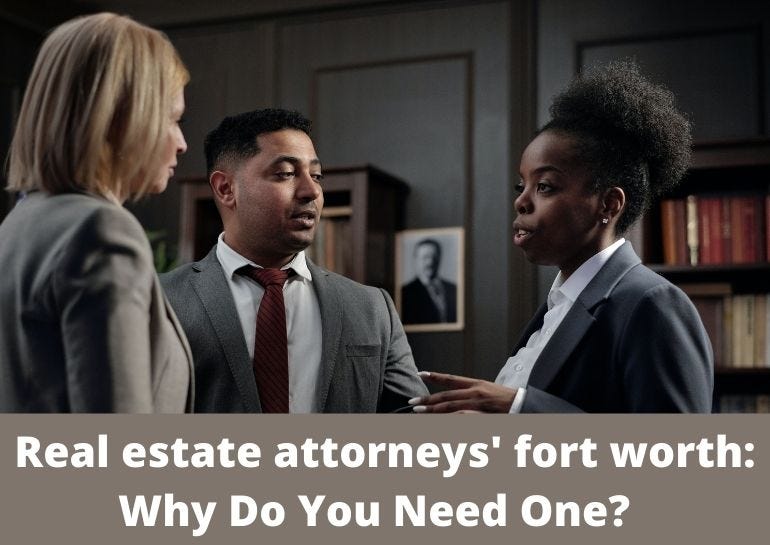 Real estate attorneys’ fort worth Why Do You Need One? by Cotten