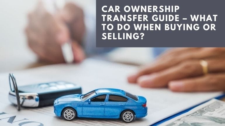 How To Transfer Car Ownership Step By Step Guide For Buying And   1*qYR7Q1sypctupY63ton4wQ 