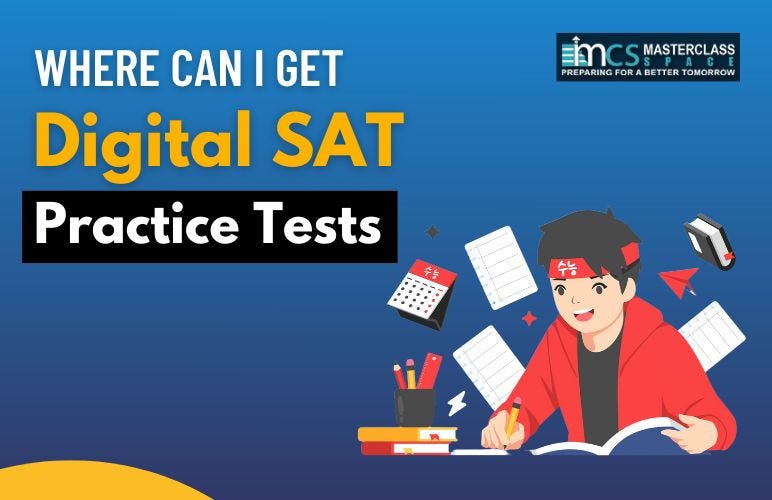 How Digital SAT Practice Tests Help Students Achieve Higher Scores And College Admission Success