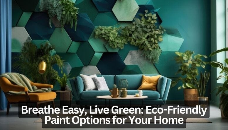 Choosing Eco-Friendly Paints: A Guide to Sustainable Home Finishes - Green Apartment Renovation For Eco-Friendly Paints