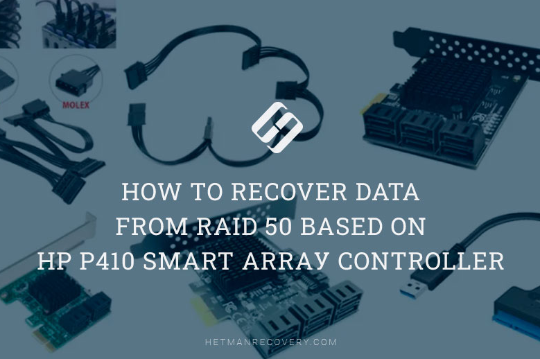 ⚙️How to Recover Data from RAID 50 Based on HP P410 Smart Arraу Controller⚙️ Hetman Software