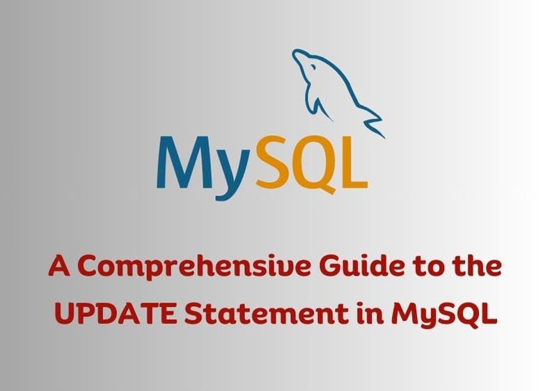 A Comprehensive Guide to the UPDATE Statement in MySQL | by Native ...